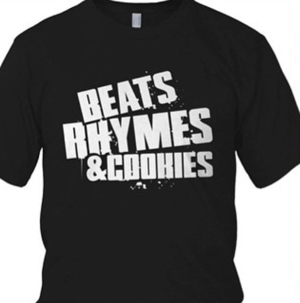 T-Shirt:  "Beats Rhymes & Cookies"